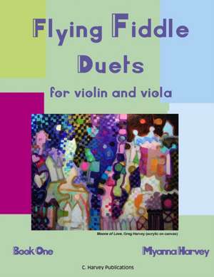 Flying Fiddle Duets for Violin and Viola, Book One de Myanna Harvey