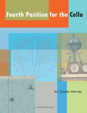 Fourth Position for the Cello de Cassia Harvey