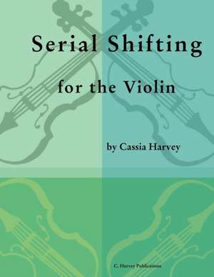 Serial Shifting for the Violin de Cassia Harvey