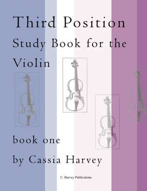 Third Position Study Book for the Violin, Book One de Cassia Harvey