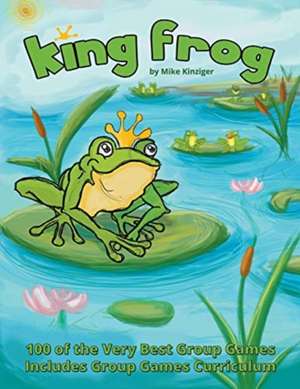 King Frog de Mike Kinziger