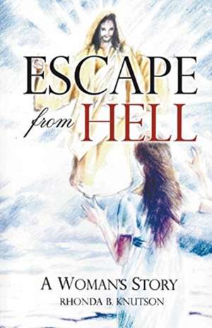 Escape From Hell de Rhonda Knutson