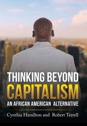Thinking Beyond Capitalism de Cynthia Hamilton