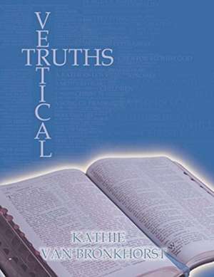 Vertical Truths de Kathie van Bronkhorst