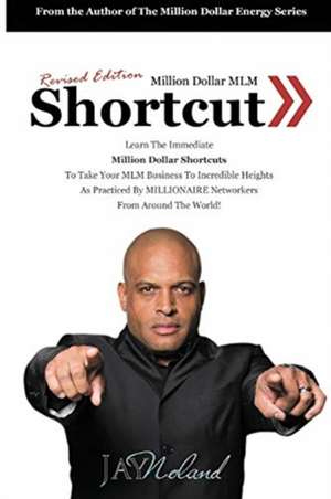 Million Dollar MLM Shortcut (Revised Edition) de Jay Noland