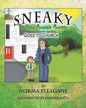 Sneaky The Hairy Mountain Monster Goes To Church de Norma Fleagane