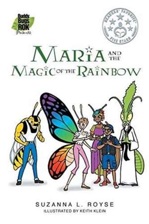 Maria And The Magic Of The Rainbow de Suzanna L. Royse