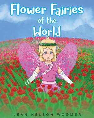 Flower Fairies of the World de Jean Nelson Woomer