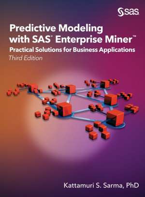 Predictive Modeling with SAS Enterprise Miner de Ph. D. Kattamuri S. Sarma