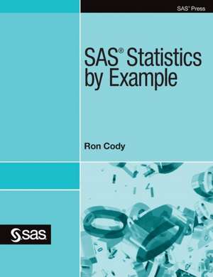 SAS Statistics by Example de Ron Cody