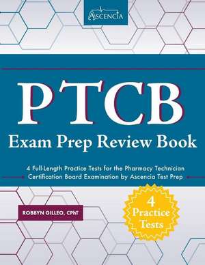 PTCB Exam Prep Review Book with Practice Test Questions de Ascencia Test Prep