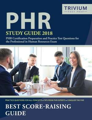 PHR Study Guide 2018 de PHR 2018 Exam Prep Team