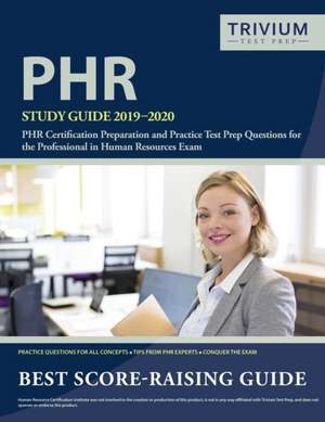 PHR Study Guide 2019-2020 de Trivium Hr Exam Prep Team