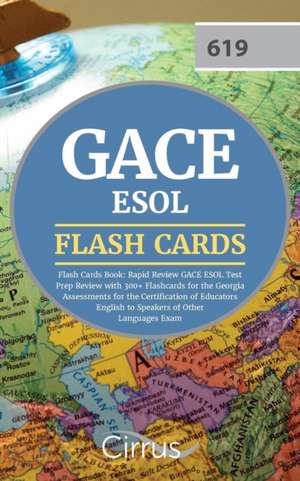 GACE ESOL Flash Cards Book 2019-2020 de Cirrus Teacher Certification Exam Team