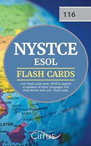 NYSTCE ESOL (116) Flash Cards Book de Cirrus Teacher Certification Exam Team