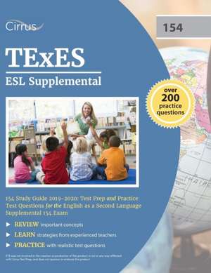 TExES ESL Supplemental 154 Study Guide 2019-2020 de Cirrus Teacher Certification Exam Team