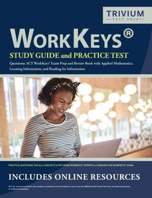 WorkKeys Study Guide and Practice Test Questions de Trivium Exam Prep Team