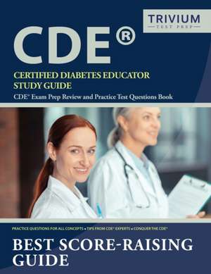 Certified Diabetes Educator Study Guide de Trivium Diabetes Educator Exam Team