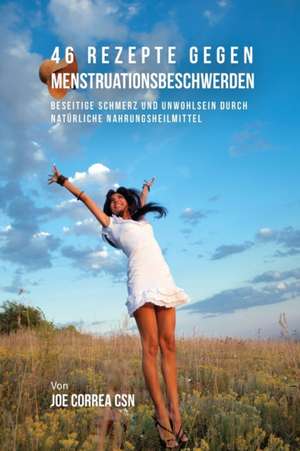 Correa, J: 46 Rezepte gegen Menstruationsbeschwerden