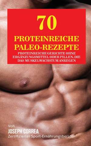 GER-70 PROTEINREICHE PALEO-REZ de Joseph Correa