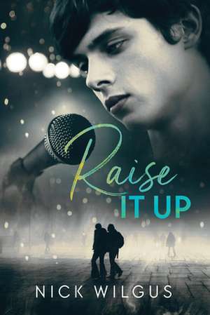 Raise It Up de Nick Wilgus