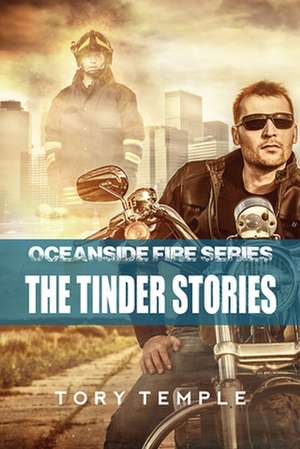 The Tinder Stories - Oceanside Fire Series de Tory Temple