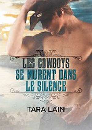 Les cowboys se murent dans le silence de Laura Brohan