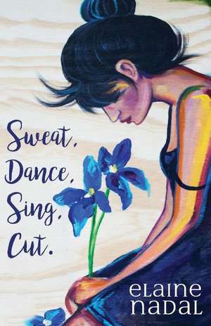 Sweat, Dance, Sing, Cut. de Elaine Nadal