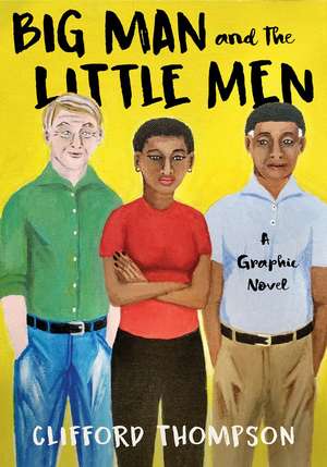 Big Man and the Little Men: A Graphic Novel de Clifford Thompson