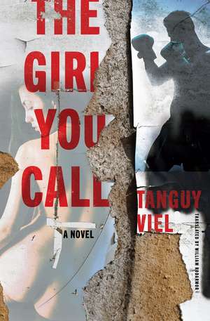 The Girl You Call: A Novel de Tanguy Viel