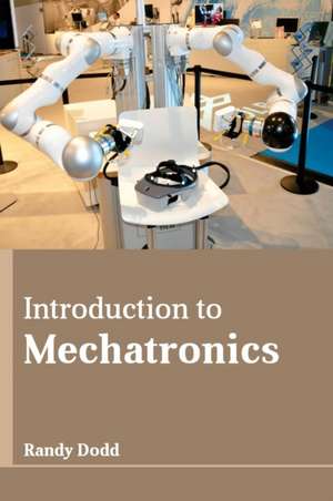 Introduction to Mechatronics de Randy Dodd