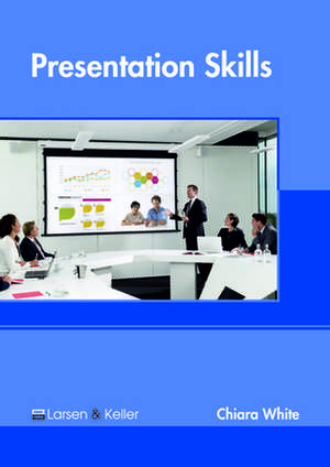 Presentation Skills de White, Chiara