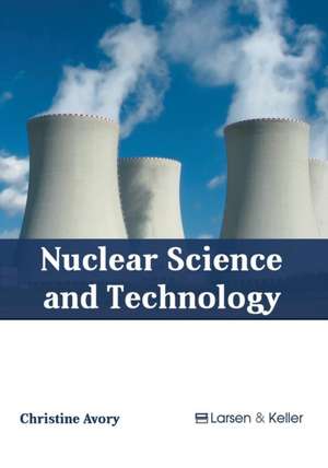 Nuclear Science and Technology de Avory, Christine