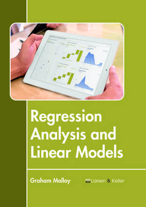 Regression Analysis and Linear Models de Molloy, Graham