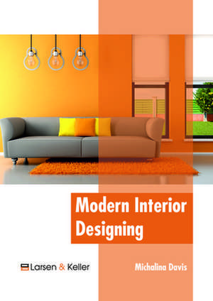 Modern Interior Designing de Davis, Michalina