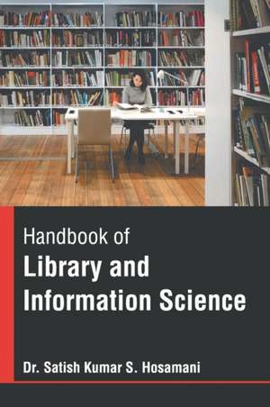 Handbook of Library and Information Science de Satish Kumar S. Hosamani