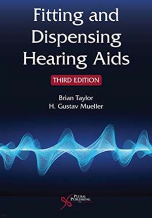 Fitting and Dispensing Hearing Aids de H. Gustav Mueller