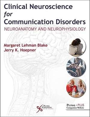 Clinical Neuroscience for Communication Disorders de Jerry K. Hoepner