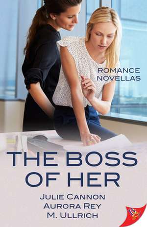 The Boss of Her de Julie Cannon