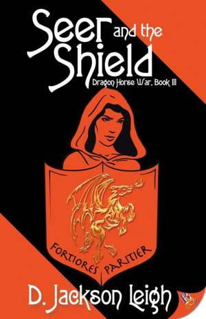 Seer and the Shield de D. Jackson Leigh