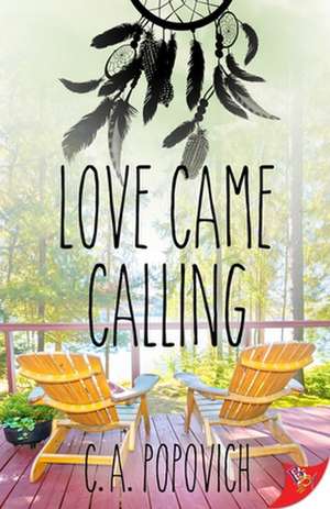 Love Came Calling de C. A. Popovich