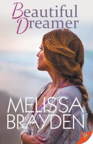 Beautiful Dreamer de Melissa Brayden