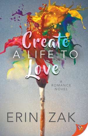 Create a Life to Love de Erin Zak