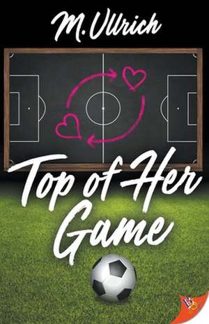 Top of Her Game de M. Ullrich