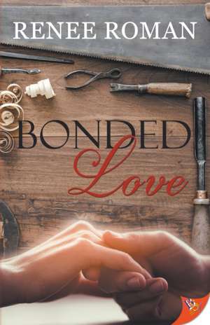 Bonded Love de Renee Roman