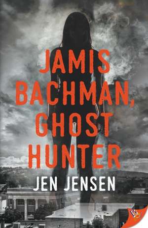 Jamis Bachman, Ghost Hunter de Jen Jensen