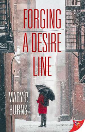 Forging a Desire Line de Mary P. Burns