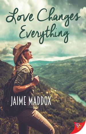 Love Changes Everything de Jaime Maddox