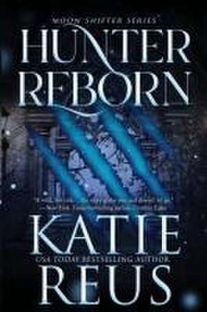 Hunter Reborn de Katie Reus