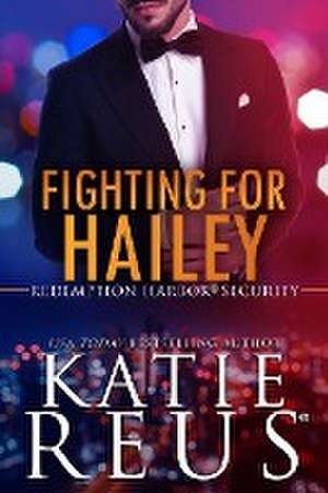 Fighting for Hailey de Katie Reus